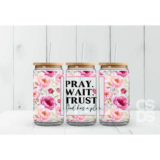 Pray Wait Trust - 9.3x4.3” UV Direct To Film Print