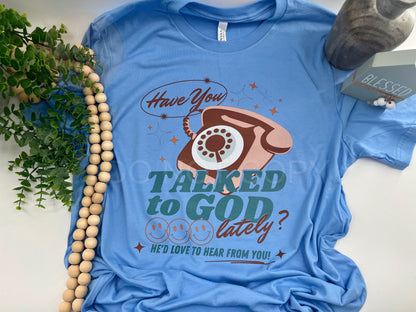 Have You Talked To God Lately - Custom