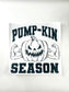 Pump-Kin Season - LAST CHANCE - Custom