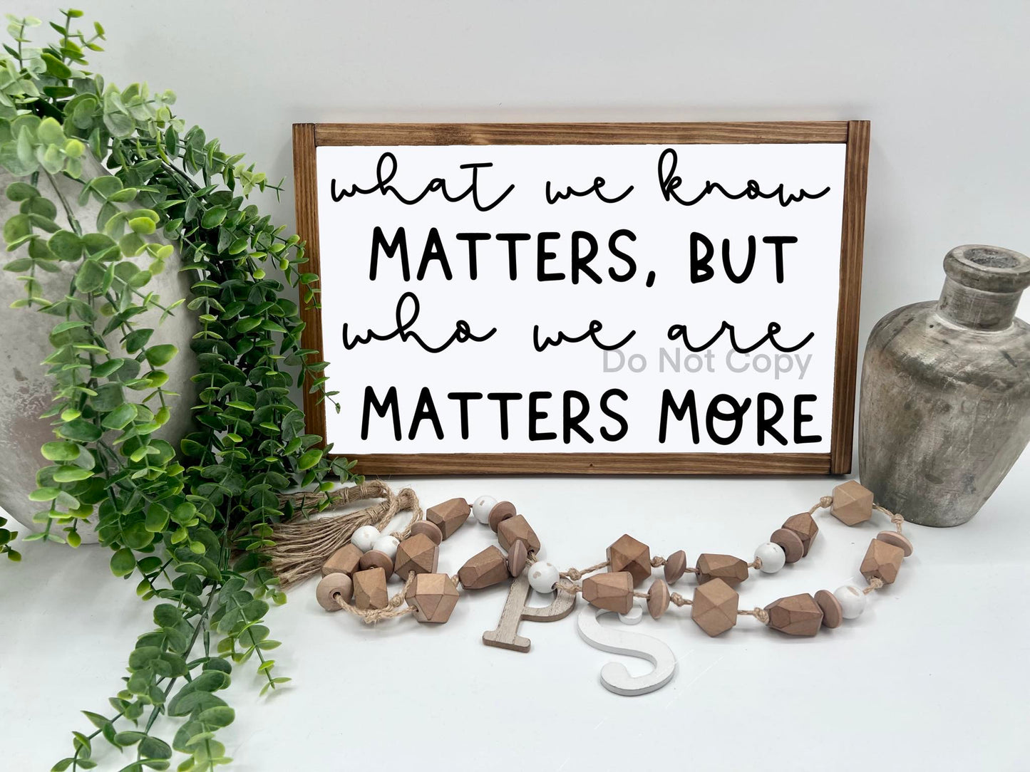 Who We Are Matters More - 16x10” - Wood Signa