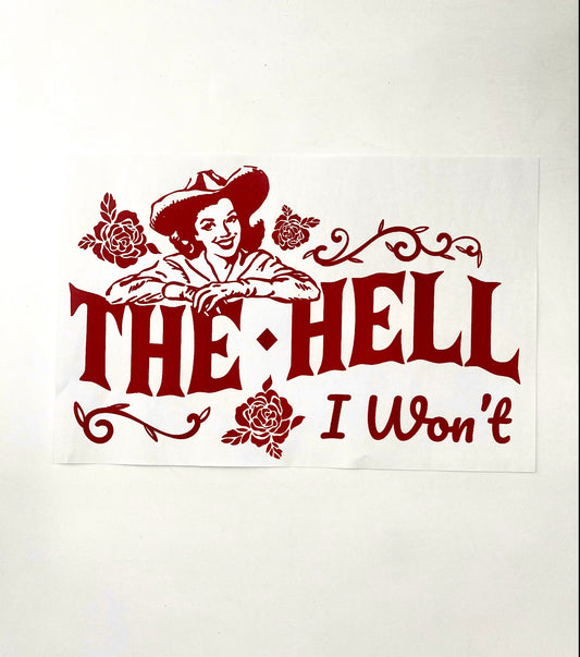 #232 - The Hell I Won’t - SCREEN PRINT ONLY