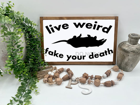 Live Weird - Wood Sign