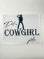 Dirt Is Cowgirl Glitter - LAST CHANCE - Custom