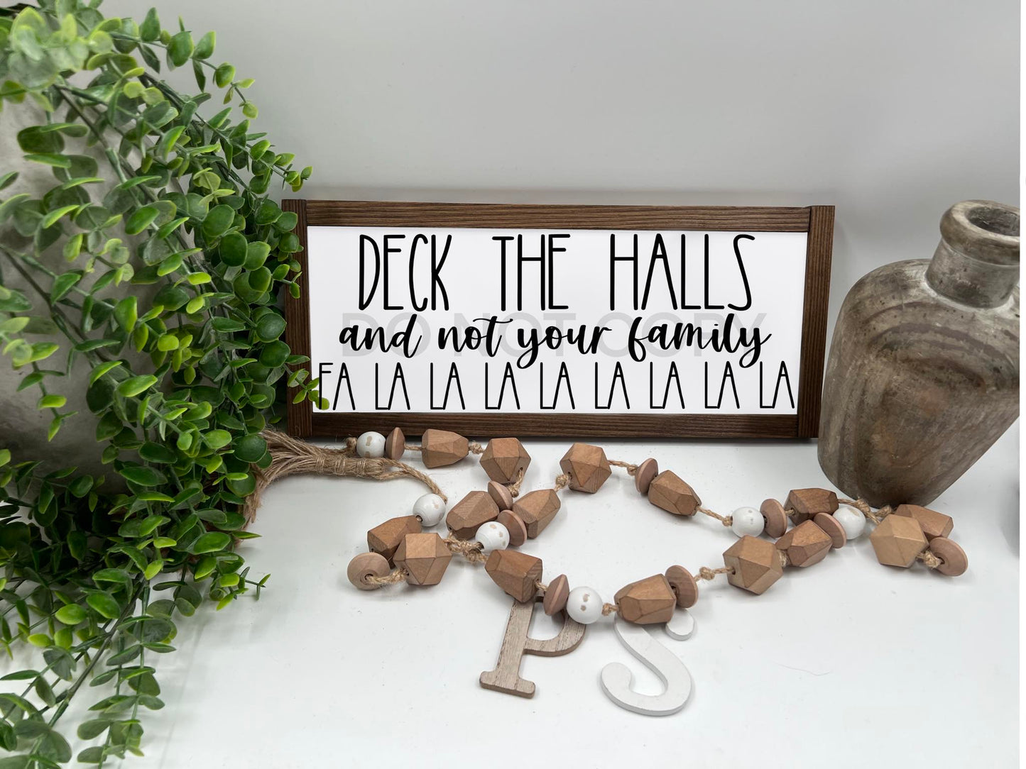 Deck The Halls And Not Your Family - Wood Sign