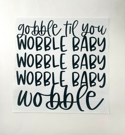 Gobble Til You Wobble Baby - LAST CHANCE - Custom