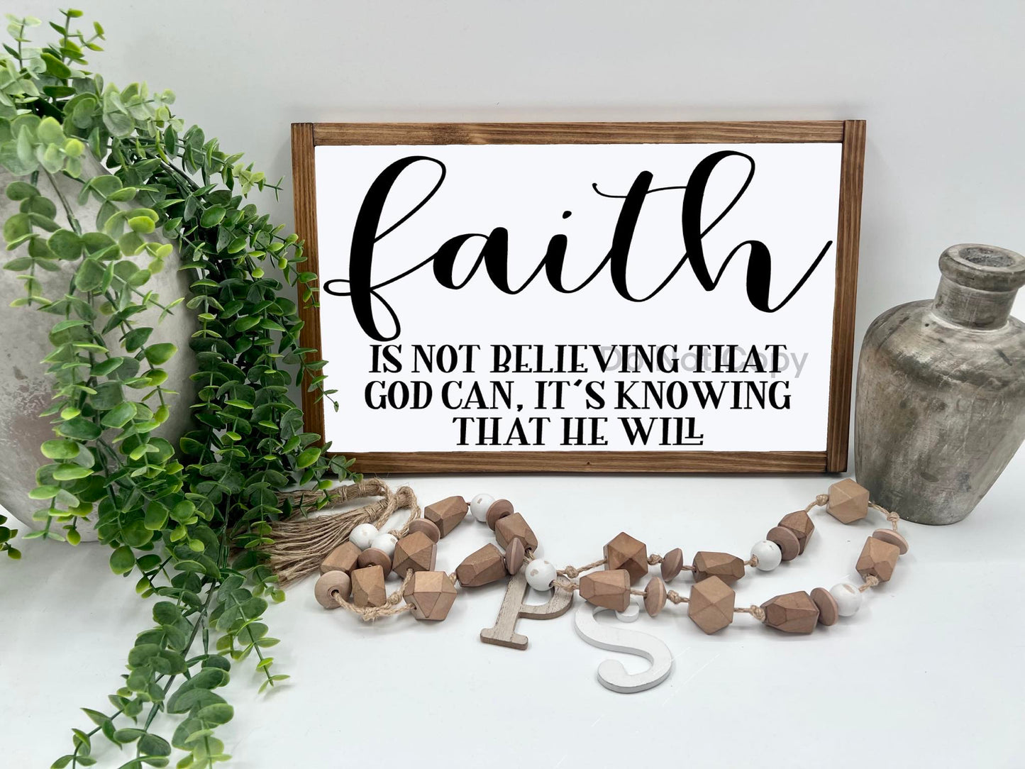 Faith Is Not Believing - 16x10” - Wood Sign