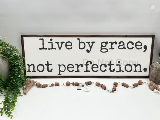 Live By Grace And Not Perfection - Wood Sign