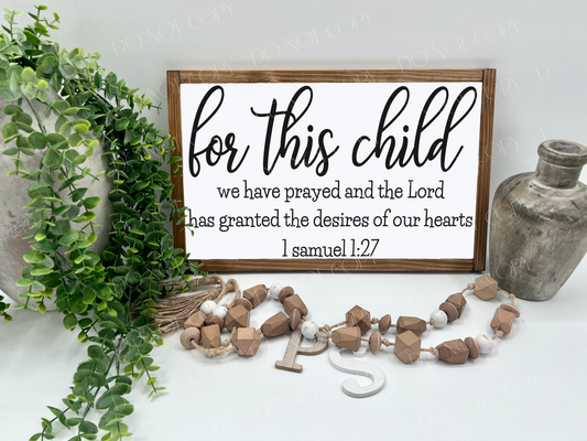 For This Child We Have Prayed - Wood Sign