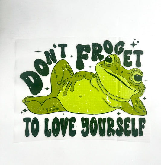 Don’t Froget To Love Yourself - LAST CHANCE - Custom