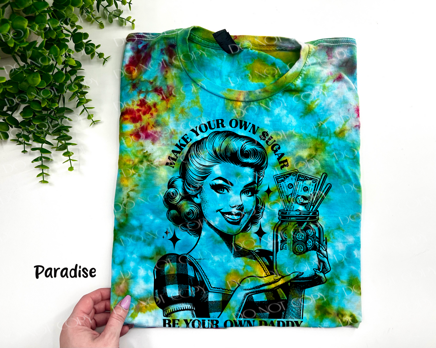 Make Your Own Sugar Be Your Own Daddy Vintage Lady - Paradise Ice Dye TSHIRT - YOUTH & ADULT