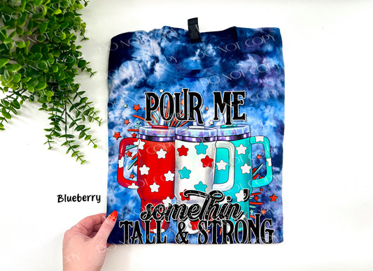 Pour Me Somethin Tall & Strong - Blueberry Ice Dye - YOUTH & ADULT