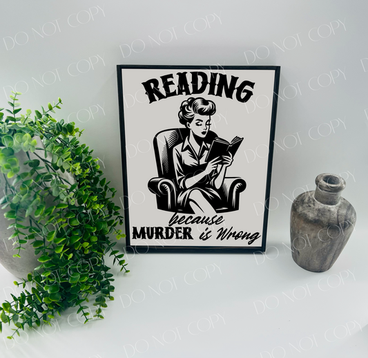 Reading Because Murder Is Wrong Vintage Lady - Wood Sign