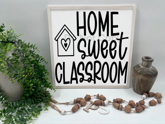 Home Sweet Classroom - Wood Sign