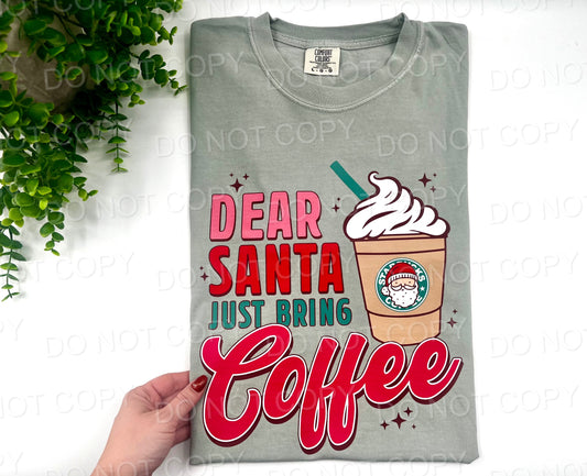 Dear Santa Just Bring Coffee - Custom