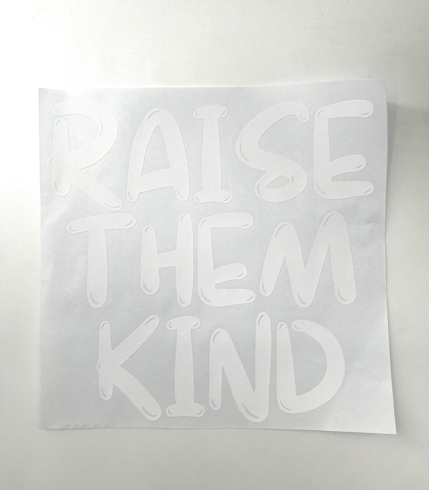 Raise Them Kind - LAST CHANCE - Custom