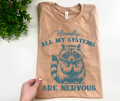 Honestly All My Systems Are Nervous - Custom