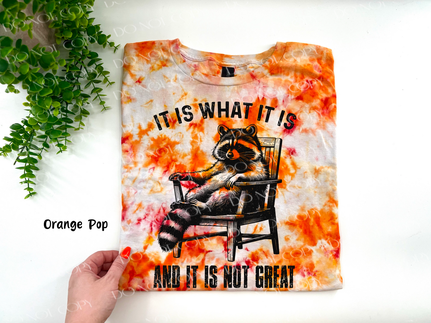 It Is What It Is And It Is Not Great - Orange Pop Ice Dye TSHIRT - YOUTH & ADULT