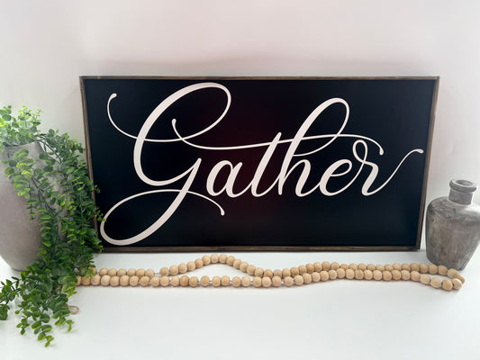 Gather - 29x15” - Black/Thin/Kona Sign