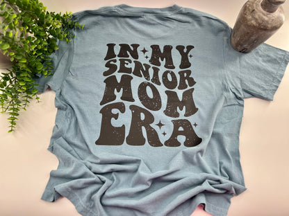 In My Senior Mom Era - Front & Back - Custom