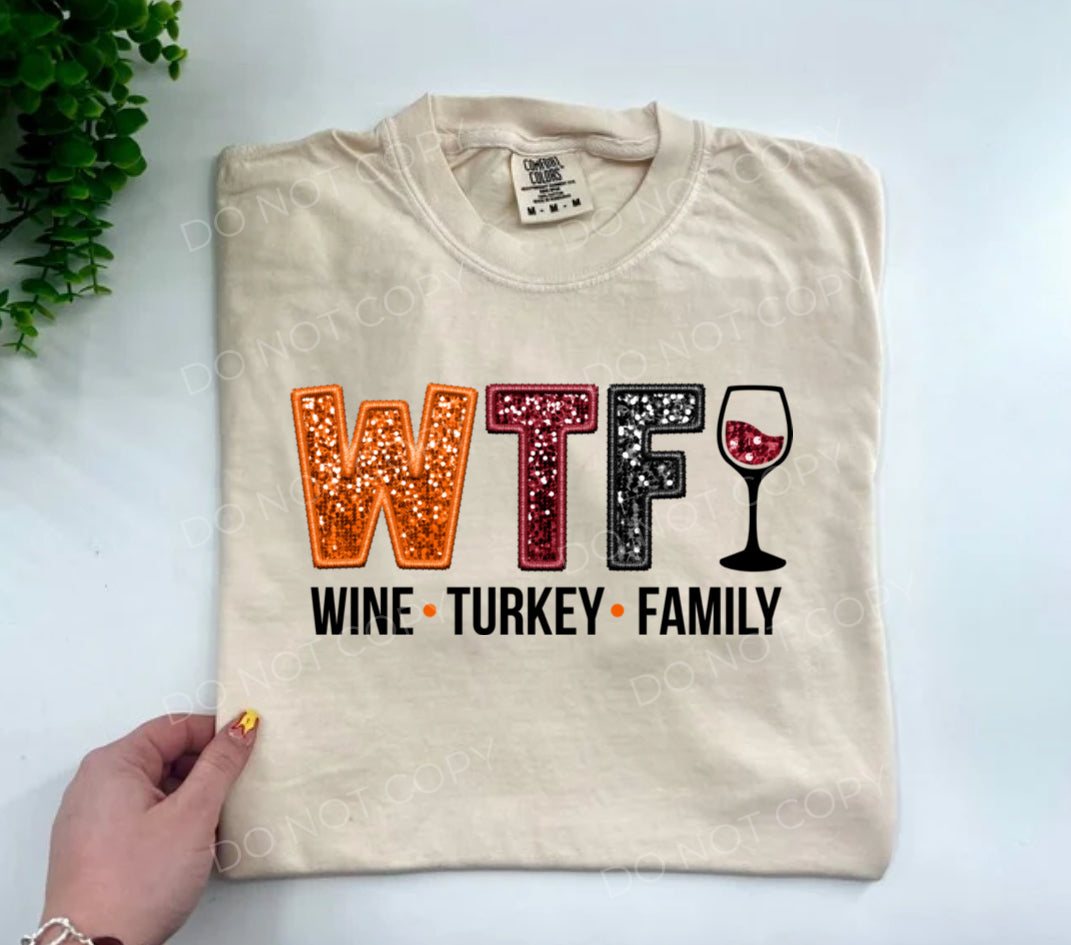 #124 - WTF Wine Turkey Family Black Lettering - DIRECT TO FILM PRINT ONLY