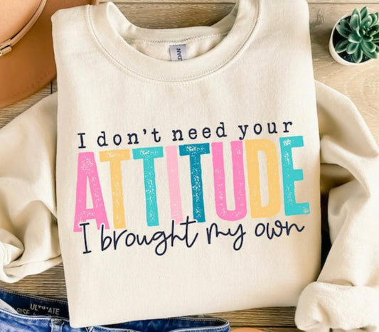 I Dont Need Your Attitude - Custom