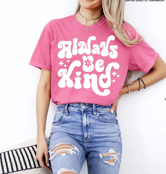 Always Be Kind - $15 Friday