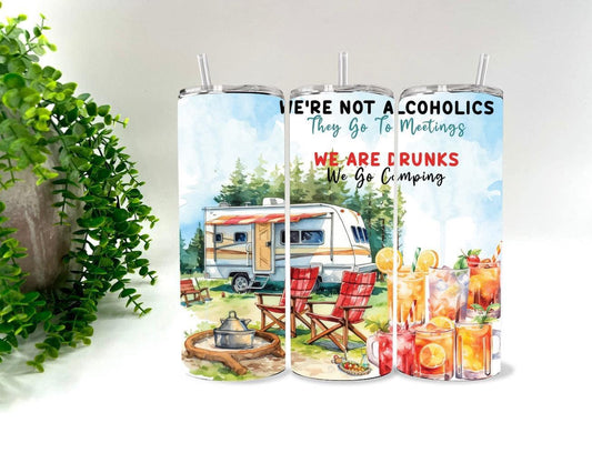 We Are Drunks We Go Camping - 20 oz Tumbler