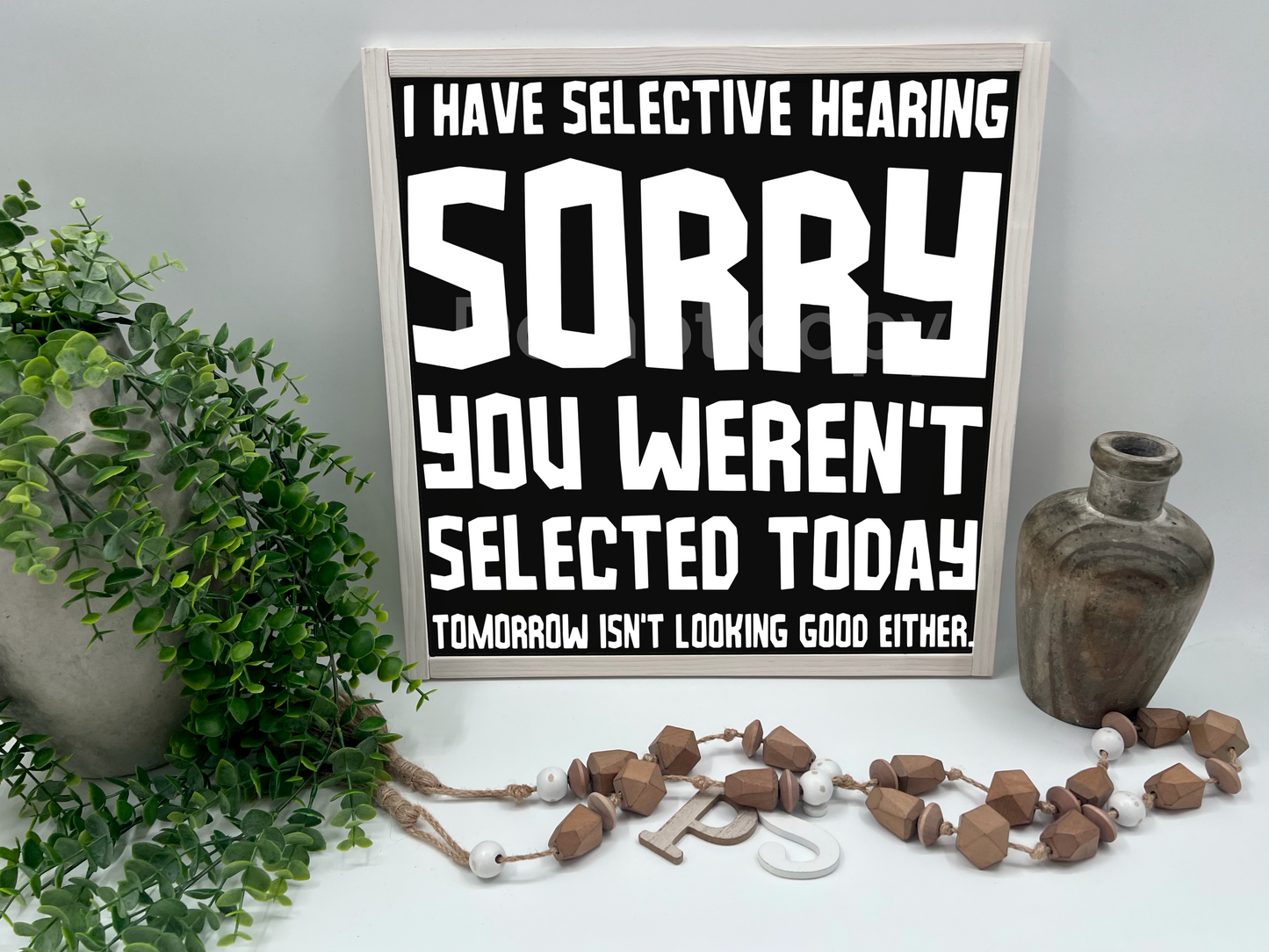 Selective Hearing - Wood Sign