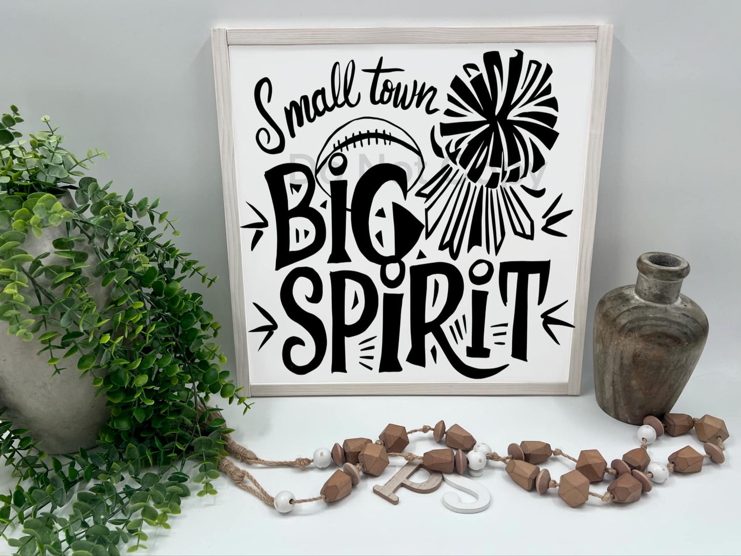 Small Town Big Spirit - Wood Sign