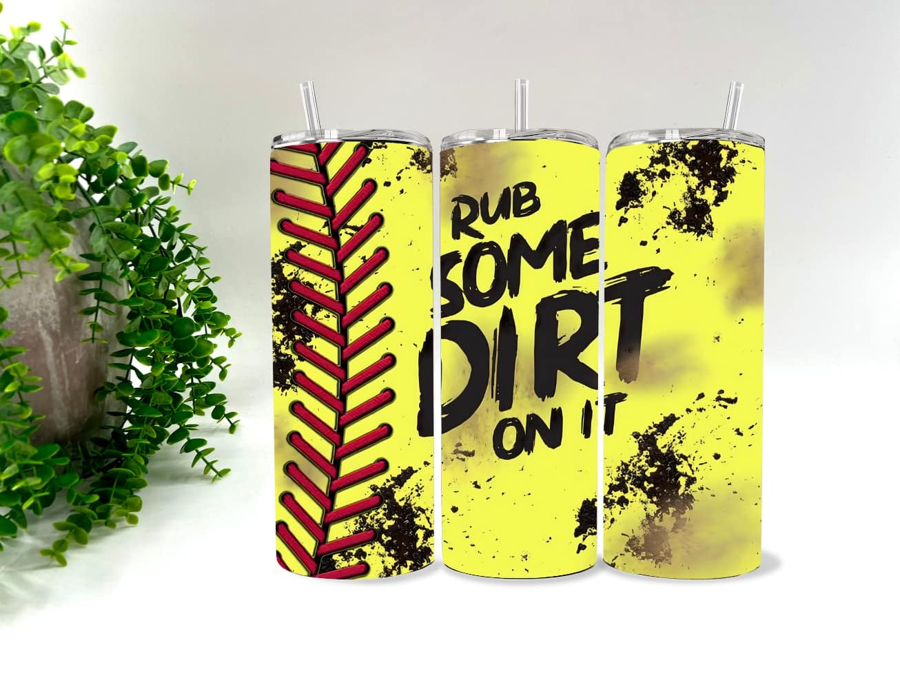 SOFTBALL RUB SOME DIRT ON IT    - 20 oz Tumbler