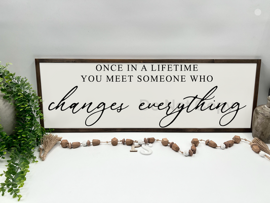 Once In A Lifetime  - Wood Sign