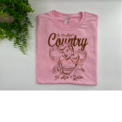 If It Ain't Country It Aint Good - Custom