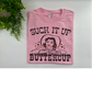 Suck It Up Buttercup - Custom