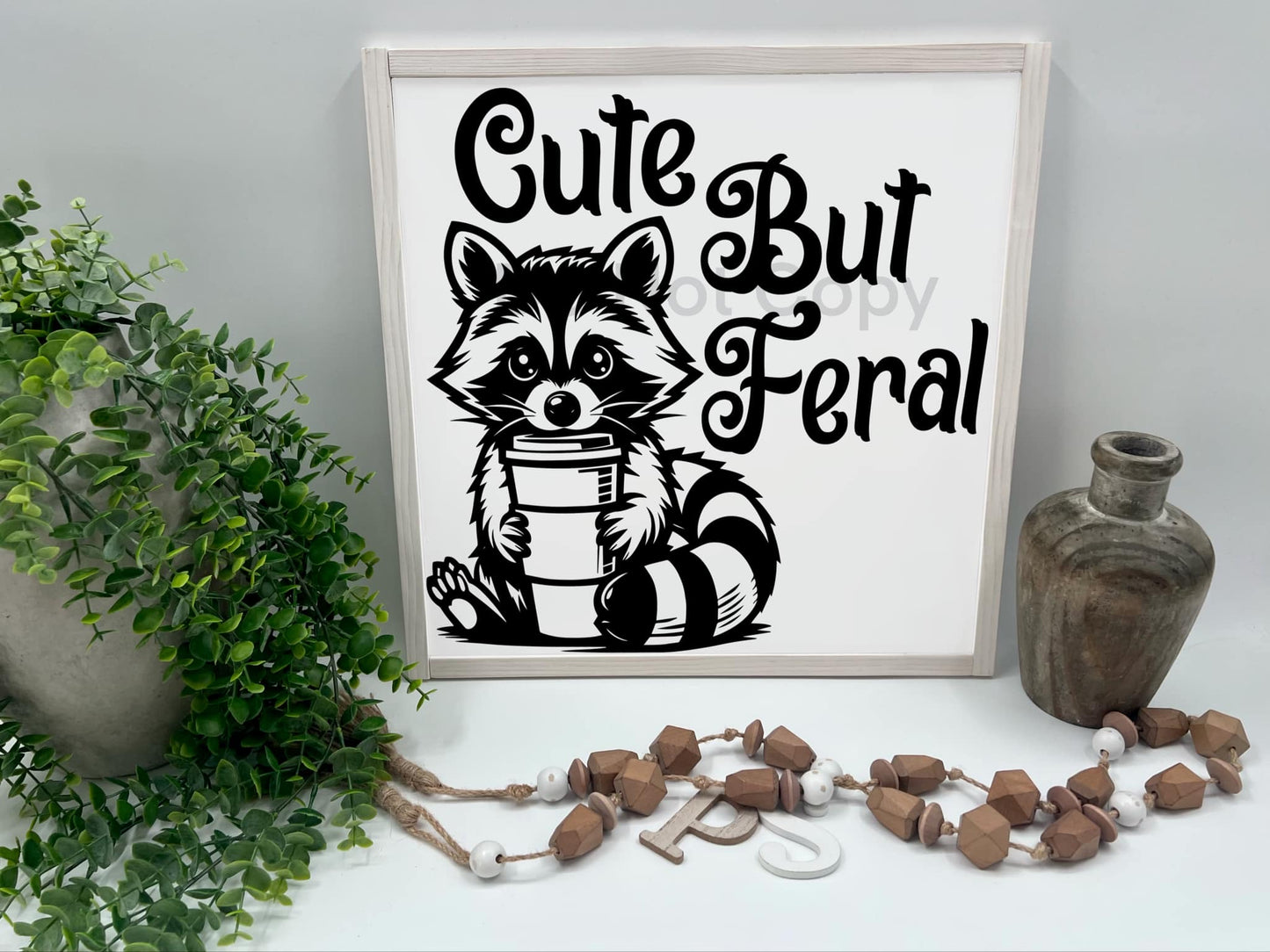 Cute but Feral  - Wood Sign