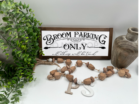 Broom Parking Only - Wood Sign