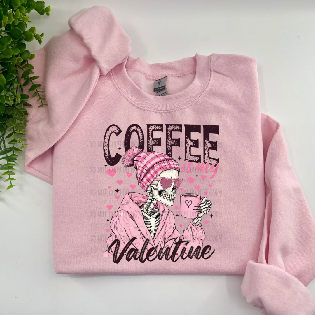 Coffee Is My Valentine - Custom