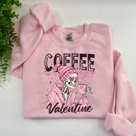 Coffee Is My Valentine - Custom