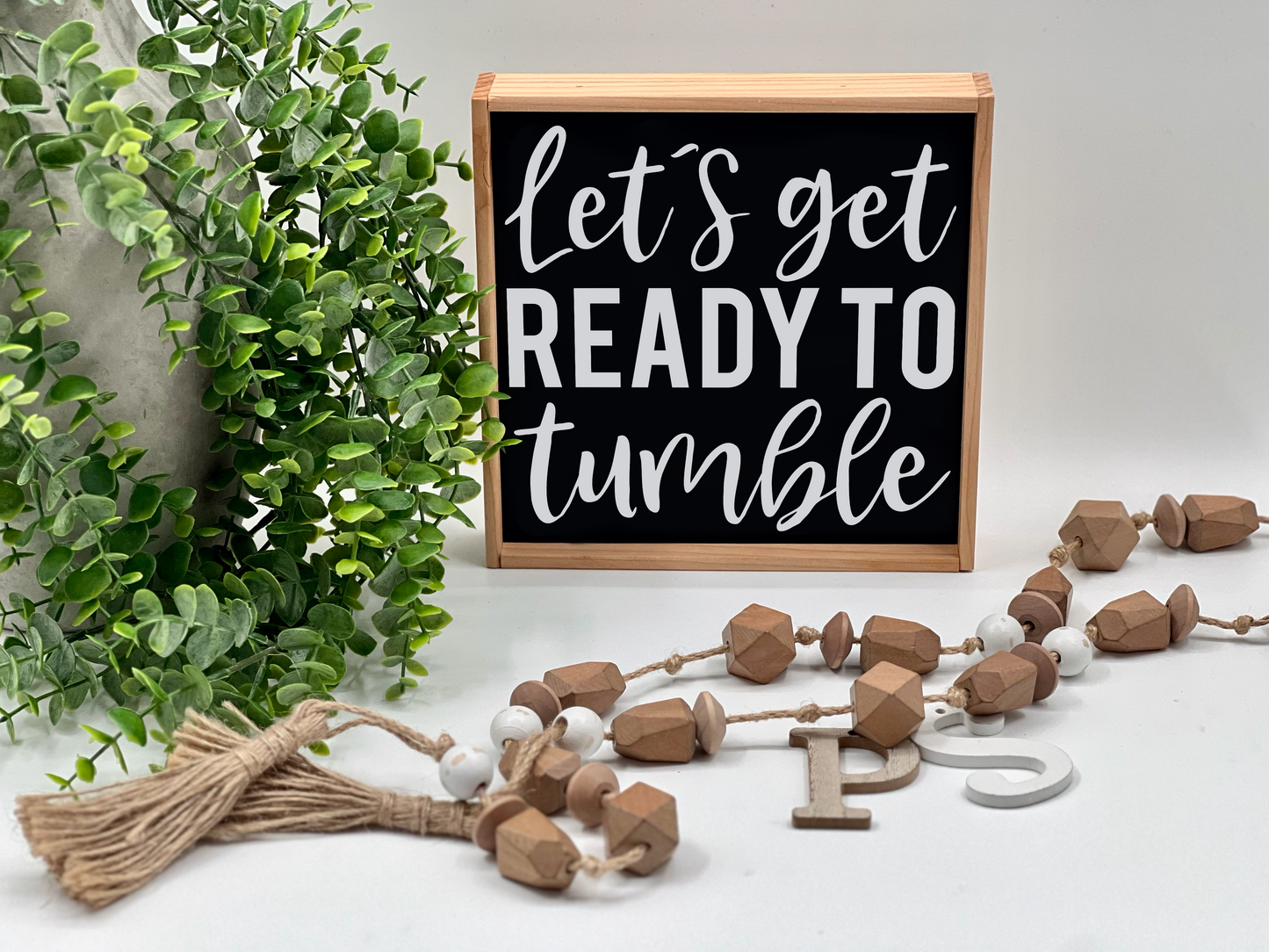 Let’s Get Ready To Tumble - Wood Sign