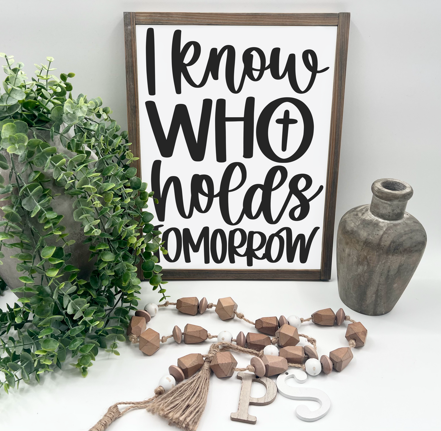 I Know Who Holds Tomorrow - Wood Sign