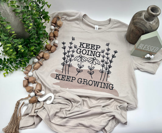 Keep Going, Keep Growing - Custom Tee