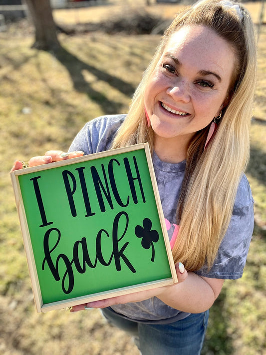 I Pinch Back - Wood Sign