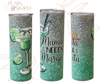 Mama Needs A Margarita - 20 oz Tumbler